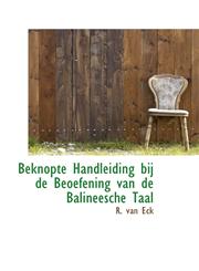 Beknopte Handleiding bij de Beoefening van de Balineesche Taal,1110187017,9781110187010