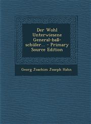Der Wohl Unterwiesene General-baß-schüler... - Primary Source Edition,1295675064,9781295675067