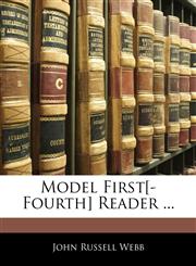 Model First[-Fourth] Reader ...,1141915499,9781141915491
