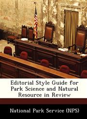 Editorial Style Guide for Park Science and Natural Resource in Review,1249377692,9781249377696