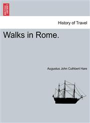Walks in Rome. Vol. II.,1241597480,9781241597481