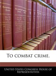 To combat crime.,1240206216,9781240206216