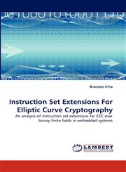 Instruction Set Extensions For Elliptic Curve Cryptography,3838380118,9783838380117