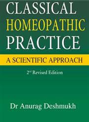 Classical Homeopathic Practice A Scientific Approch 2nd Edition,8131909409,9788131909409