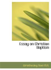 Essay on Christian Baptism,111637353X,9781116373530