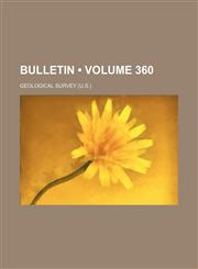 Bulletin (Volume 360),1235056724,9781235056727