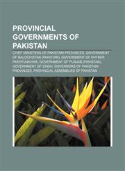 Provincial Governments of Pakistan Chief Ministers of Pakistani provinces, Government of Balochistan (Pakistan),1157664342,9781157664345