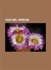 Our Mr. Wrenn,145883803X,9781458838032