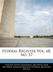 Federal Register Vol. 68, no. 57,1240649304,9781240649303