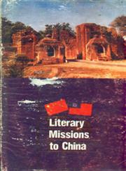 Literary Missions to China 1st Edition