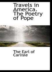 Travels in America. The Poetry of Pope,1110539649,9781110539642