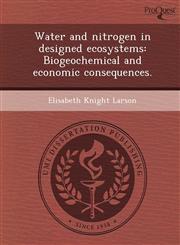 Water and nitrogen in designed ecosystems Biogeochemical and economic consequences.,1244694754,9781244694750