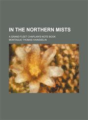 In the northern mists; a Grand Fleet chaplain's note book,1150146931,9781150146930
