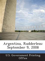 Argentina, Rudderless September 9, 2008,1289310084,9781289310080