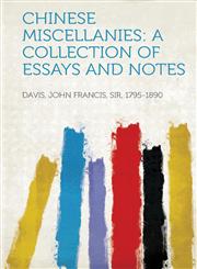 Chinese Miscellanies A Collection of Essays and Notes,1313182958,9781313182959