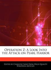 Operation Z A Look Into the Attack on Pearl Harbor,127616713X,9781276167130