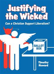 Justifying the Wicked Can a Christian Support Liberalism?,1606724339,9781606724330