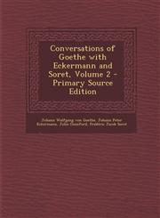Conversations of Goethe with Eckermann and Soret, Volume 2 - Primary Source Edition,1293305286,9781293305287