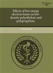 Effects of low energy electron beam on low-density polyethylene and polypropylene.,1244592374,9781244592377