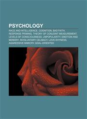 Psychology Race and intelligence, Cognition, Bad faith, Response Priming, Theory of conjoint measurement, Levels of Consciousness,1153677784,9781153677783