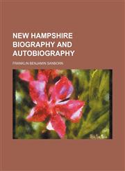 New Hampshire biography and autobiography,1153055309,9781153055307