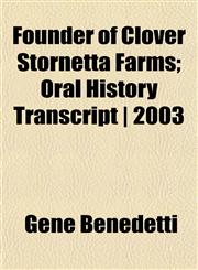 Founder of Clover Stornetta Farms; Oral History Transcript | 2003,1151979864,9781151979865