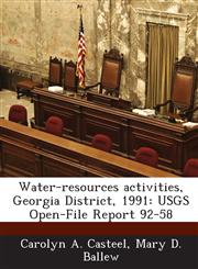 Water-resources activities, Georgia District, 1991 USGS Open-File Report 92-58,1288928823,9781288928828