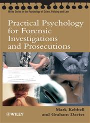 Practical Psychology for Forensic Investigations and Prosecutions,0470092130,9780470092132
