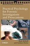 Practical Psychology for Forensic Investigations and Prosecutions,0470092130,9780470092132