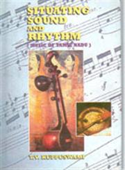 Situating Sound and Rhythm Music of Tamil Nadu 1st Edition,8121206073,9788121206075