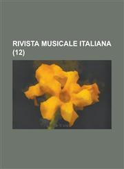 Rivista Musicale Italiana (12),1154864588,9781154864588