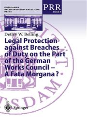 Legal Protection against Breaches of Duty on the Part of the German Works Council - A Fata Morgana?,3540668357,9783540668350