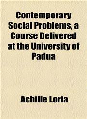 Contemporary Social Problems, a Course Delivered at the University of Padua,1152001973,9781152001978