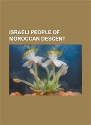 Israeli People of Moroccan Descent Almog Cohen, Amir Peretz, Amit Ben Shushan, Andre Elbaz, Ariel Atias, Ariel Harush, Asher Ohana, Avraham Eilam-AMZ,1230813837,9781230813837