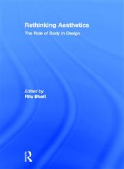 Rethinking Aesthetics The Role of Body in Design 1st Edition,0415534747,9780415534741