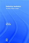 Rethinking Aesthetics The Role of Body in Design 1st Edition,0415534747,9780415534741