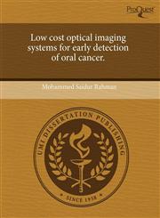 Low cost optical imaging systems for early detection of oral cancer.,1243616792,9781243616791