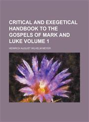 Critical and exegetical handbook to the gospels of Mark and Luke Volume 1,1236650182,9781236650184