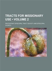 Tracts for Missionary Use Volume 2,1154417042,9781154417043