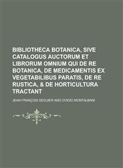 Bibliotheca Botanica, Sive Catalogus Auctorum Et Librorum Omnium Qui de Re Botanica, de Medicamentis Ex Vegetabilibus Paratis, de Re Rustica, & de Hor,1234519275,9781234519278