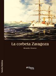 La Corbeta Zaragoza,159754700X,9781597547000