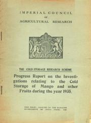 The Cold Storage Research Scheme - Progress Report on the Investigations relating to the Cold Storage of Mango and other Fruits during the year 1935