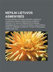 Nepilni Lietuvos asmenybės Petras Skarga, Steponas Batoras, Eugenijus Laurinaitis, Darius Jurgelevičius, Vidmantė Jasukaitytė,1232988510,9781232988519