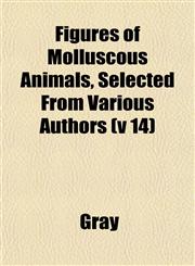 Figures of Molluscous Animals, Selected From Various Authors (v 14),1152907018,9781152907010