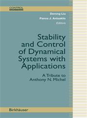 Stability and Control of Dynamical Systems with Applications A Tribute to Anthony N. Michel,0817632336,9780817632335