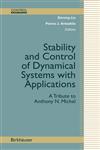 Stability and Control of Dynamical Systems with Applications A Tribute to Anthony N. Michel,0817632336,9780817632335