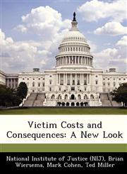 Victim Costs and Consequences A New Look,1249919320,9781249919322