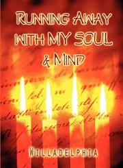 Running Away with MY SOUL & Mind,1606107593,9781606107591