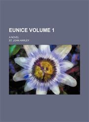 Eunice Volume 1; a novel,115425402X,9781154254020