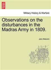 Observations on the disturbances in the Madras Army in 1809.,1241430454,9781241430450